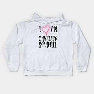 I Heart My Cavalier Spaniel! Especially for Cavalier King Charles Spaniel Dog Lovers! Kids Hoodie